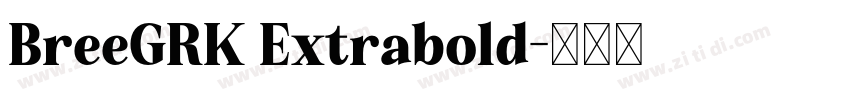 BreeGRK Extrabold字体转换 BreeGRK Extrabold字体转换